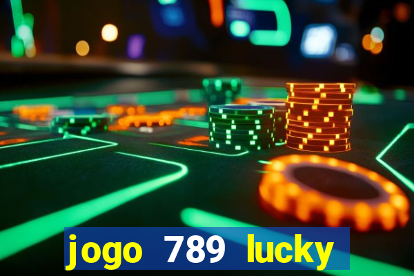 jogo 789 lucky paga mesmo